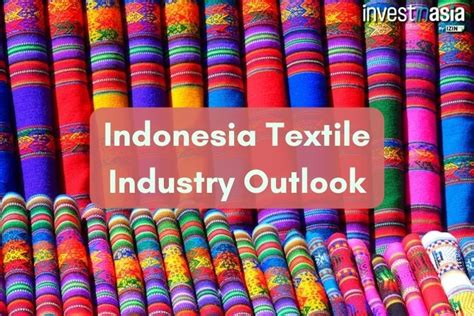 Globalization and Local Responses: A Study on the Indonesian Textile Industry – Delving into Woven Threads of Tradition and Modernity!